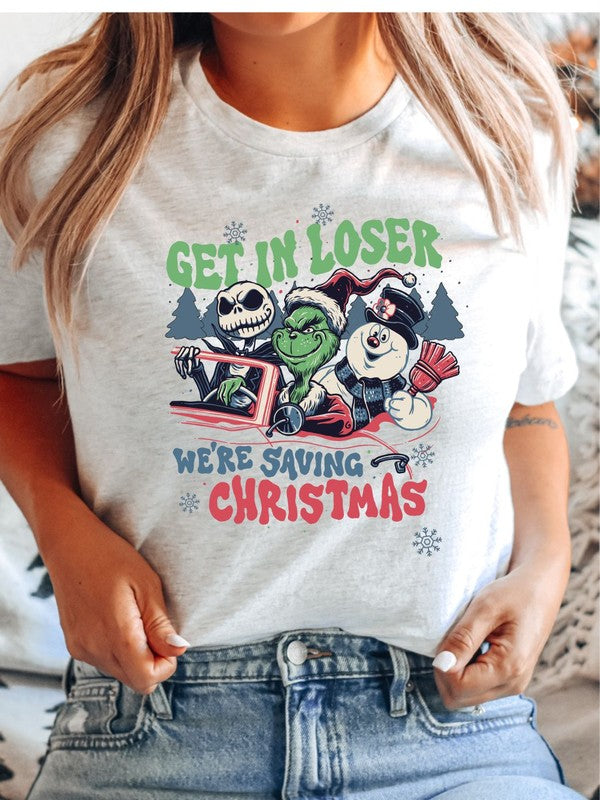 Get In Loser We're Saving Christmas Tee