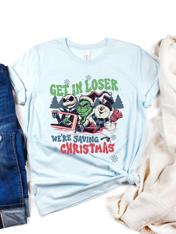 Get In Loser We're Saving Christmas Tee