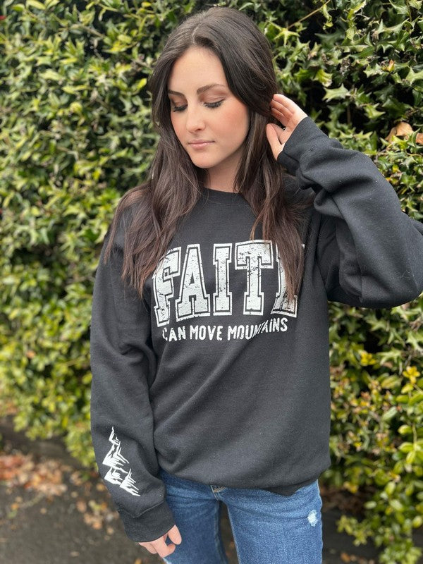 Faith Can Move Mountains Sweatshirt