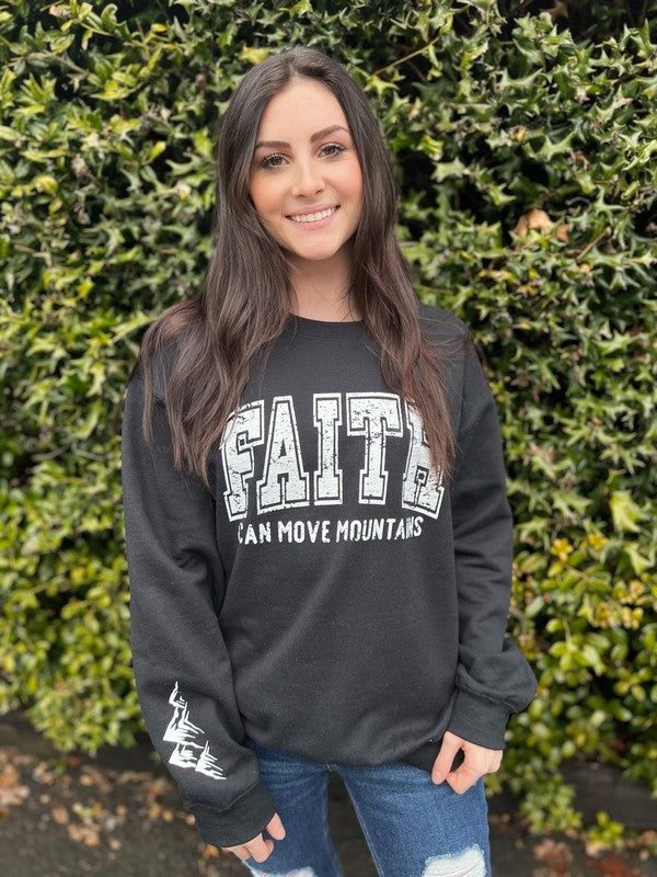 Faith Can Move Mountains Sweatshirt